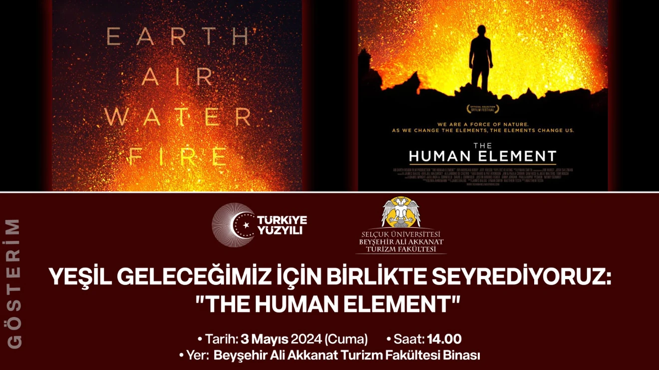 Yeşil Geleceğimiz İçin Birlikte Seyrediyoruz ''THE HUMAN ELMENT''